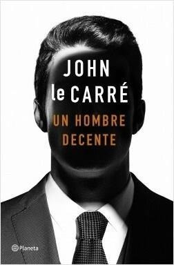 Un Hombre Decente - Le Carre, John