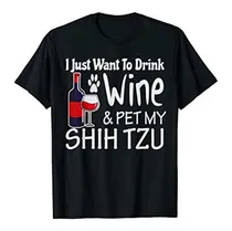 Comprar Regalos Shih Tzu Solo Quieren Beber Vino Mascota Mi Shih Tzu