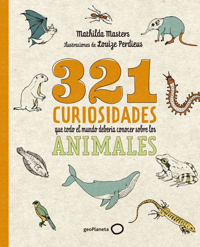 321 Cosas Superinteligentes Que Debes Saber Sobre, De Mathilda Masters. Editorial Geoplaneta En Español