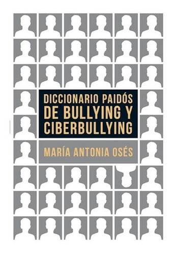 Diccionario Paidós De Bullying Y Ciberbullying - M. A Oses