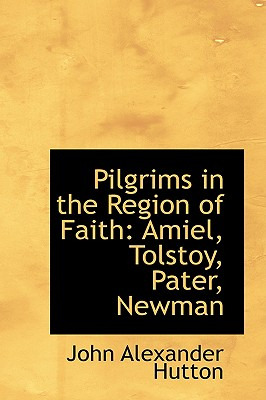 Libro Pilgrims In The Region Of Faith: Amiel, Tolstoy, Pa...