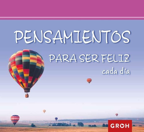 Sabiduria: Pensamientos Para Ser Feliz Cada Dia, De Groh Verlag. Editorial Alma Ediciones, Tapa Blanda En Español, 2016