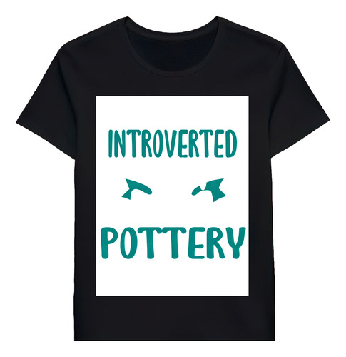 Remera Funny Introverted Pottery Quote 48238880
