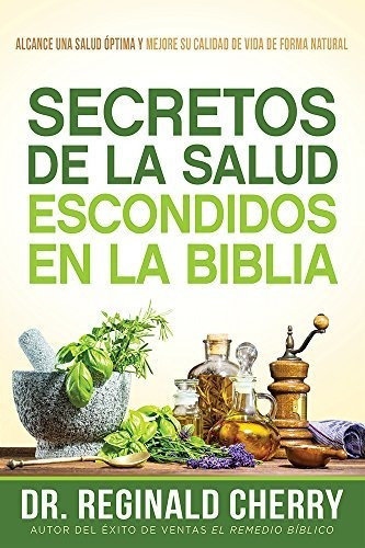 Libro : Secretos De La Salud Escondidos En La Biblia /...