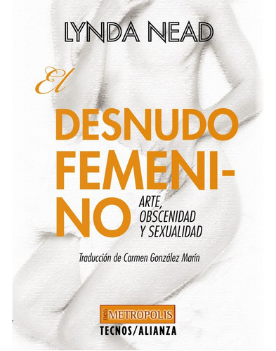 El Desnudo Femenino, De Nead, Lynda. Editorial Tecnos, Tapa Blanda En Español