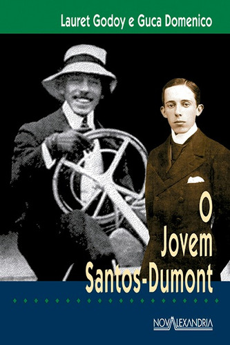 O jovem Santos-Dumont, de Godoy, Lauret. Editora Nova Alexandria Ltda, capa mole em português, 2011