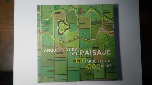 Libro Arquitectura Del Paisaje 100 Arquitectos 1000 Ideas