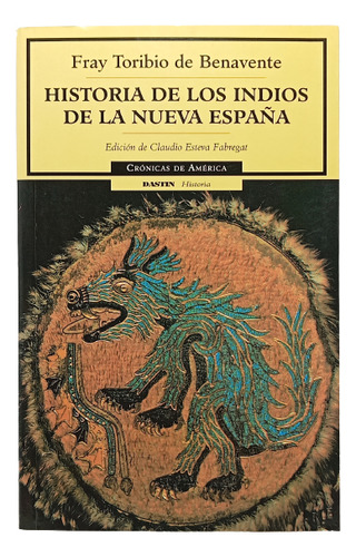 Historia De Los Indios De Nueva España - Fray T Benavente 