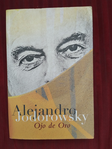 Libro Ojo De Oro, Alejandro Jodorowsky 
