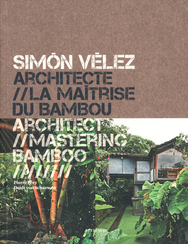 Libro: Simón Vélez: Architect Mastering Bamboo