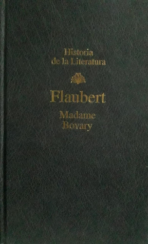 Mandame Bovary - Flaubert  Historia De La Literatura Rba