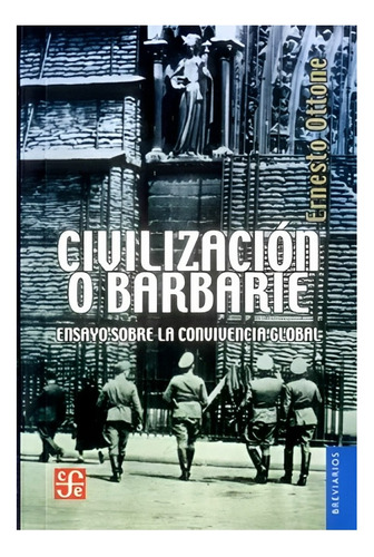 Civilizacion O Barbarie. Ensayo Sobre La Convivencia Gl /578