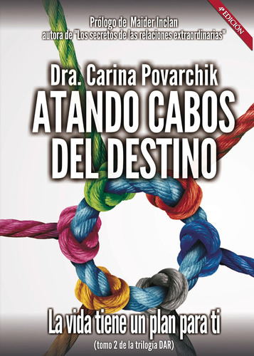 Atando Cabos Del Destino. Tomo Ii. 4ª Edición, De Povarchik , Doctora Carina.., Vol. 1.0. Editorial Punto Rojo Libros S.l., Tapa Blanda, Edición 1.0 En Español, 2032