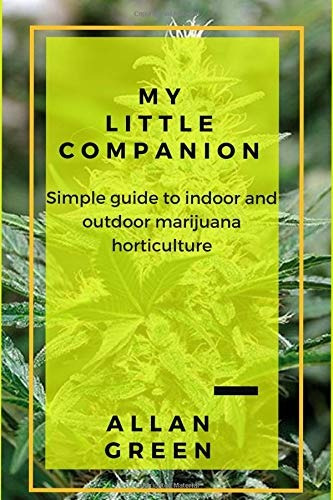 My Little Companion Simple Guide To Indoor And Outdoor Marij