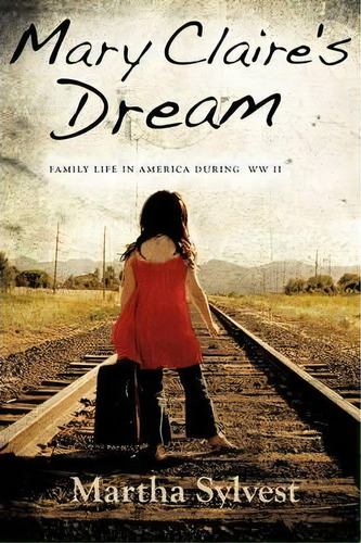 Mary Claire's Dream, De Martha Sylvest. Editorial Xulon Press, Tapa Dura En Inglés