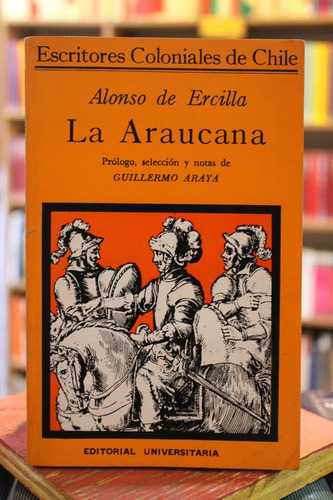 La Araucana - Alonso De Ercilla Y Alberto Montt