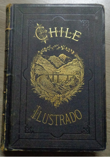 Chile Ilustrado 1872 Completo Tornero Guia Grabados