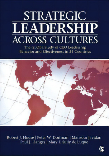 Strategic Leadership Across Cultures : Globe Study Of Ceo Leadership Behavior And Effectiveness I..., De Robert J. House. Editorial Sage Publications Inc, Tapa Dura En Inglés