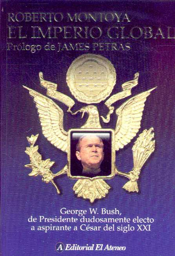 Imperio Global, El - George W. Bush, De Presidente Dudosamen