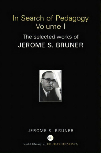 In Search Of Pedagogy Volume I, De Jerome S. Bruner. Editorial Taylor Francis Ltd, Tapa Blanda En Inglés