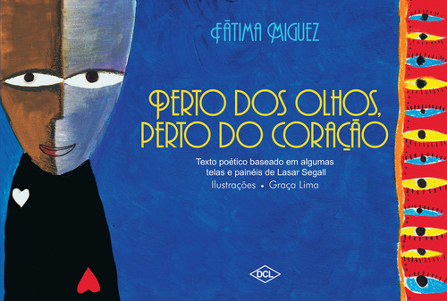 Perto Dos Olhos, Perto Do Coração: Texto Poético Baseado Em Algumas Telas E Painéis De Lasar Segall, De Miguez, Fátima., Vol. 1. Editorial Dcl, Capa Mole Em Português