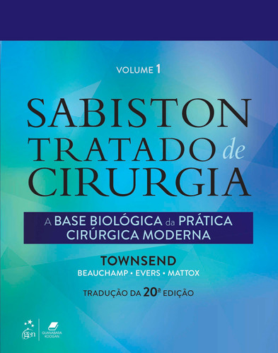 Sabiston Tratado de Cirurgia - A Base Biológica da Prática Cirúrgica Moderna, de Courtney M. Townsend. Editora Gen – Grupo Editorial Nacional Part S/A, capa mole em português, 2019