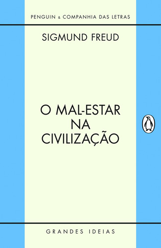 O mal-estar na civilização, de Freud, Sigmund. Série Grandes Ideias Editora Schwarcz SA, capa mole em português, 2011