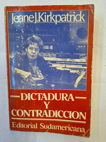 Dictadura Y Contradicción. Jeanel Kirkpatrick