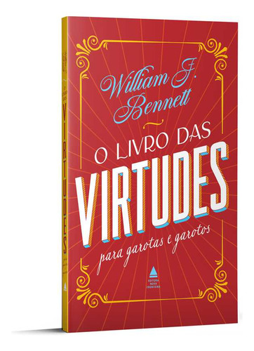O Livro Das Virtudes Para Garotas E Garotos: O Livro Das Virtudes Para Garotas E Garotos, De Bennet, William. Editora Nova Fronteira, Capa Dura, Edição 1 Em Português, 2023
