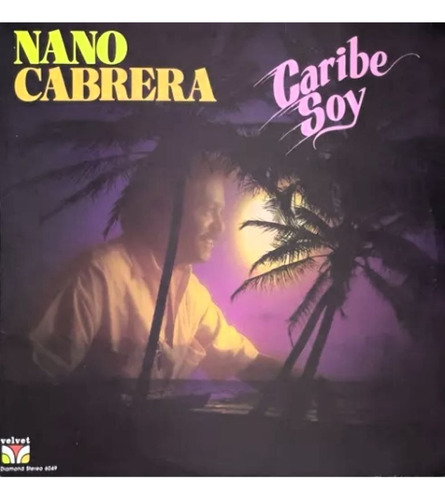 Nano Cabrera - Caribe Soy (vinilo)