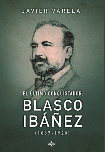 Libro El Ãºltimo Conquistador Blasco Ibã¡ã±ez 1867-1928 -...