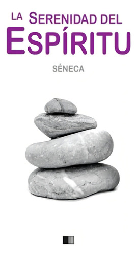 Sobre La Serenidad Del Espiritu (spanish Edition), De Séneca., Vol. 1. Editorial Createspace Independent Publishing Platform, Tapa Blanda En Español, 2016