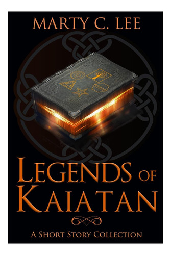 Libro: Leyendas De Kaiatan: Una Colección De Cuentos: Héroes