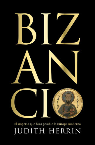 Bizancio, De Herrin, Judith. Editorial Debate, Tapa Blanda En Español