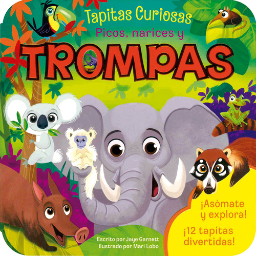 Tapitas Curiosas: Picos, Narices Y Trompas, de Garnett, Jaye. Serie Tapitas Curiosas: En La Granja Muu Editorial Cottage Door Press, tapa dura en español, 2020