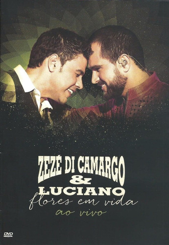 Dvd Zezé Di Camargo E Luciano - Flores Em Vida Ao Vivo