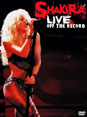 Shakira: Live & Off The Record (dvd + Cd)