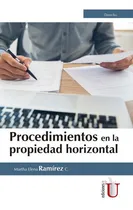 Comprar Procedimientos En La Propiedad Horizontal, De Martha Elena Ramirez. Editorial Ediciones De La U, Tapa Blanda En Español, 2017