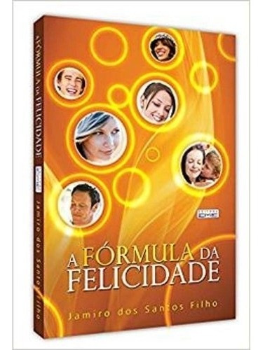 Livro A Fórmula Da Felicidade Santos Filho, Jami