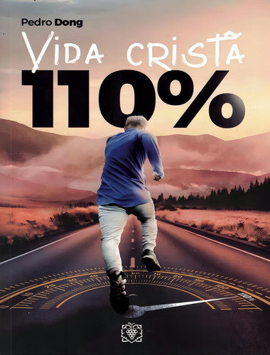 Vida Cristã 110%: Vida Cristã 110%, De Dong, Pedro. Editora Arvore Da Vida, Capa Mole, Edição 1 Em Português, 2023