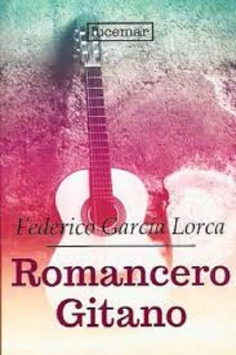 Romancero gitano, de Federico Garcia Lorca. Editorial Lucemar en español