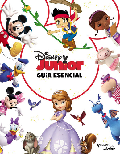 Guía Esencial Disney Junior De Disney - Planeta Infantil