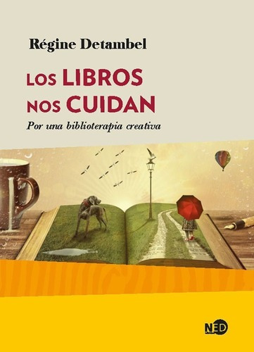 ** Los Libros Nos Cuidan ** Regine Detambel