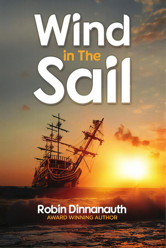 Winds In The Sail, De Dinnanauth, Robin. Editorial Lulu Pr, Tapa Blanda En Inglés