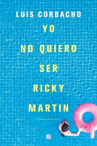 Yo No Quiero Ser Ricky Martin Luis Corbacho Edic.b