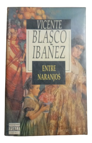 Blasco Ibañez. Entre Naranjos