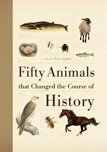 Fifty Animals That Changed The Course Of History, De Eric Chaline. Editorial Firefly Books, Tapa Blanda En Inglés