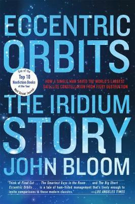 Libro Eccentric Orbits : The Iridium Story - John Bloom