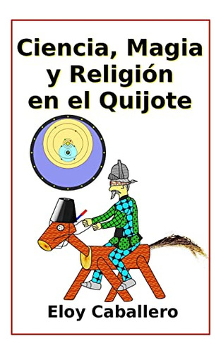 Ciencia Magia Y Religion En El Quijote