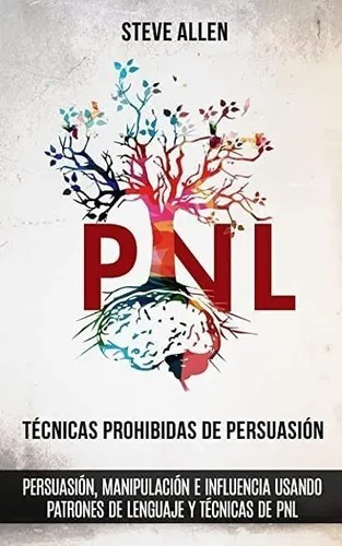 Pnl, Técnicas Prohibidas De Persuasion (nuevo Y Sellado)